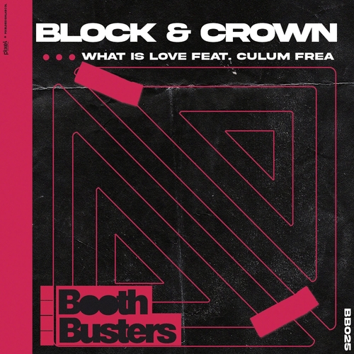 Block & Crown - What Is Love feat. Culum Frea [BB025]